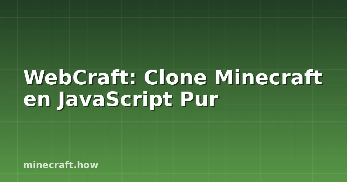 WebCraft: Clone Minecraft en JavaScript Pur