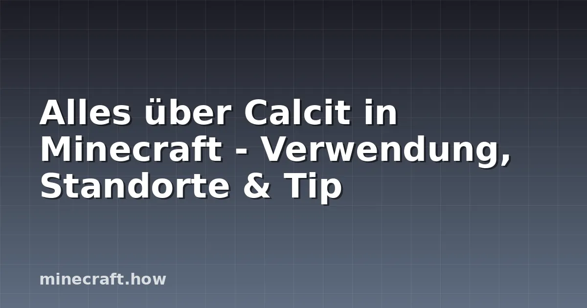 Alles über Calcit in Minecraft - Verwendung, Standorte & Tip