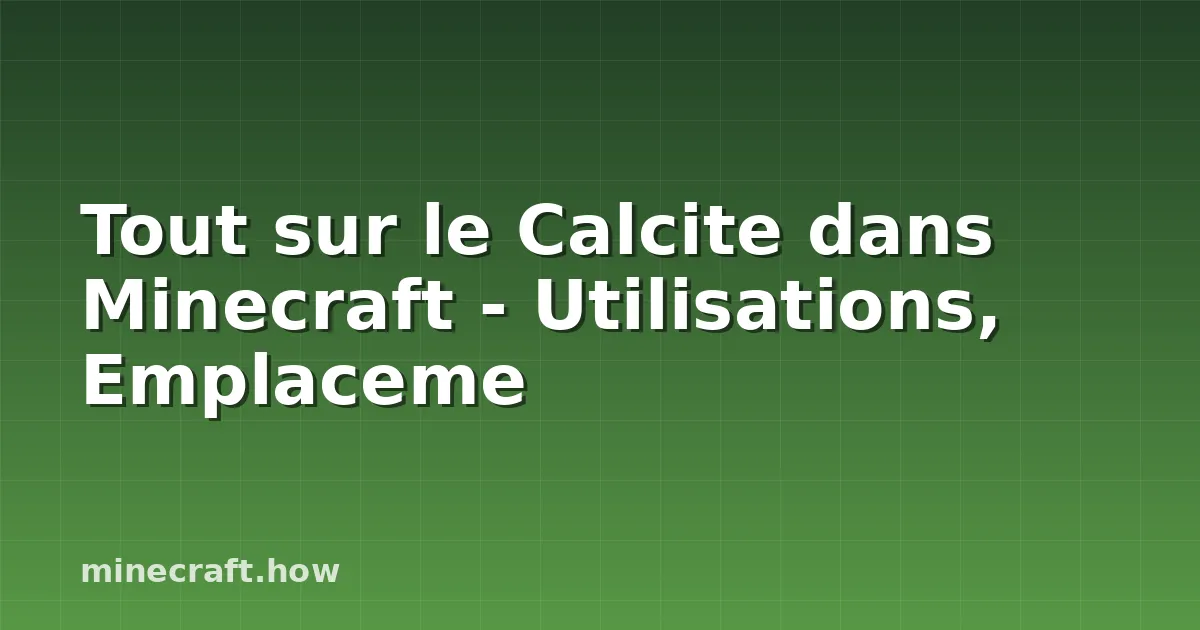 Tout sur le Calcite dans Minecraft - Utilisations, Emplaceme
