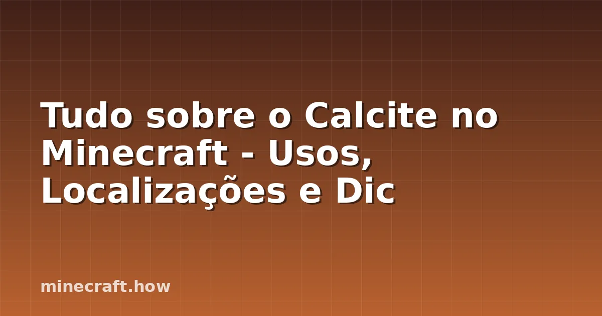 Tudo sobre o Calcite no Minecraft - Usos, Localizações e Dic
