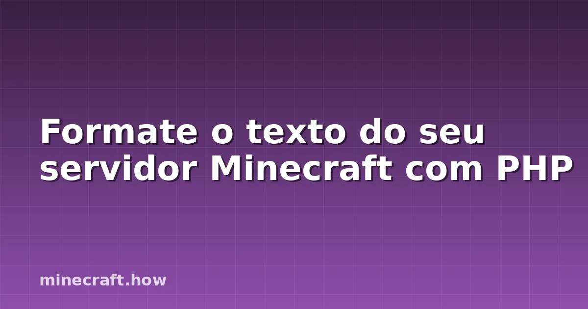 Formate o texto do seu servidor Minecraft com PHP