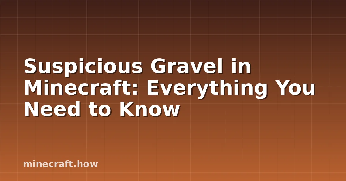 Suspicious Gravel in Minecraft: Everything You Need to Know