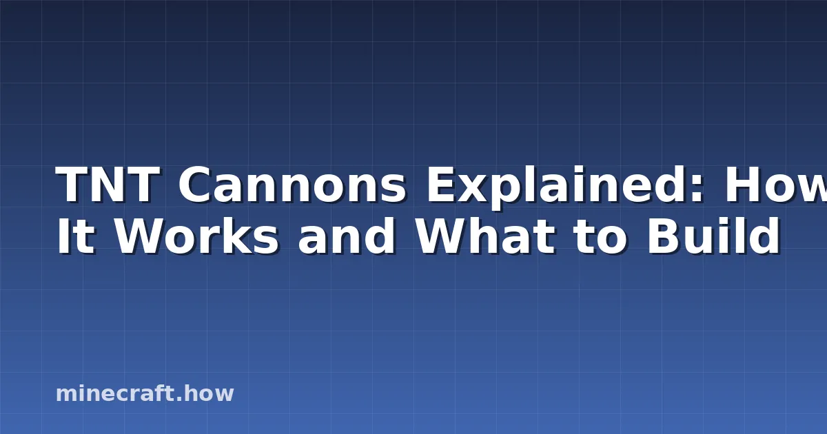 TNT Cannons Explained: How It Works and What to Build