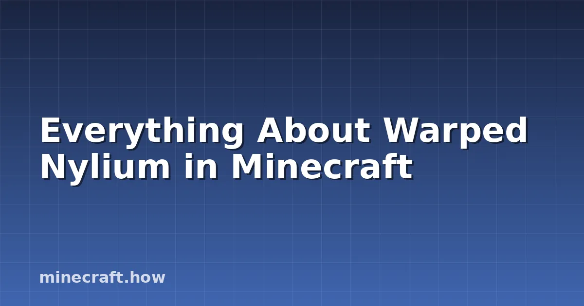 Everything About Warped Nylium in Minecraft