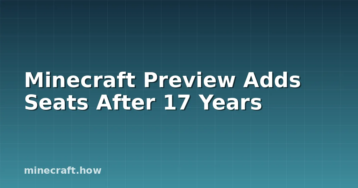 Minecraft Preview Adds Seats After 17 Years