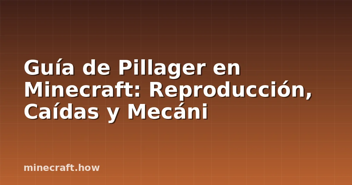 Guía de Pillager en Minecraft: Reproducción, Caídas y Mecáni