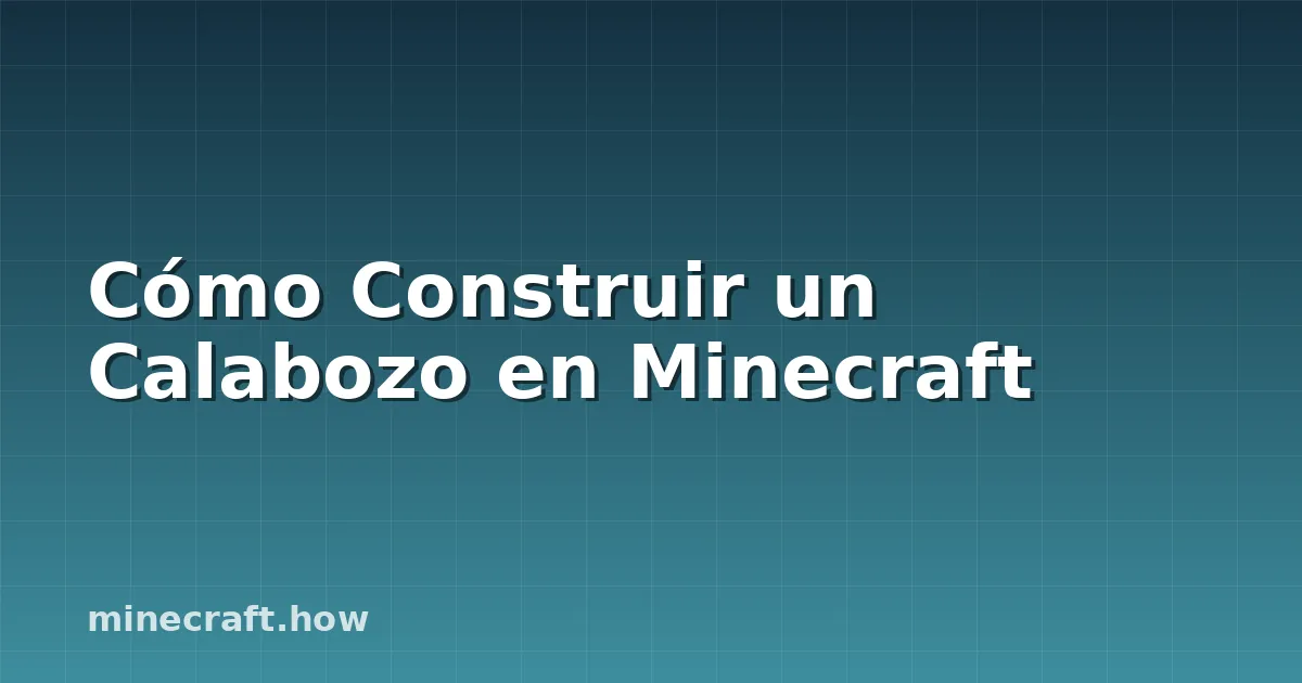 Cómo Construir un Calabozo en Minecraft