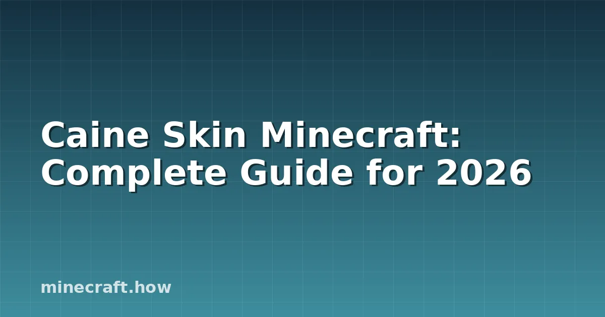 Caine Skin Minecraft: Complete Guide for 2026