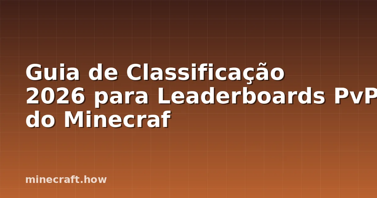 Guia de Classificação 2026 para Leaderboards PvP do Minecraf