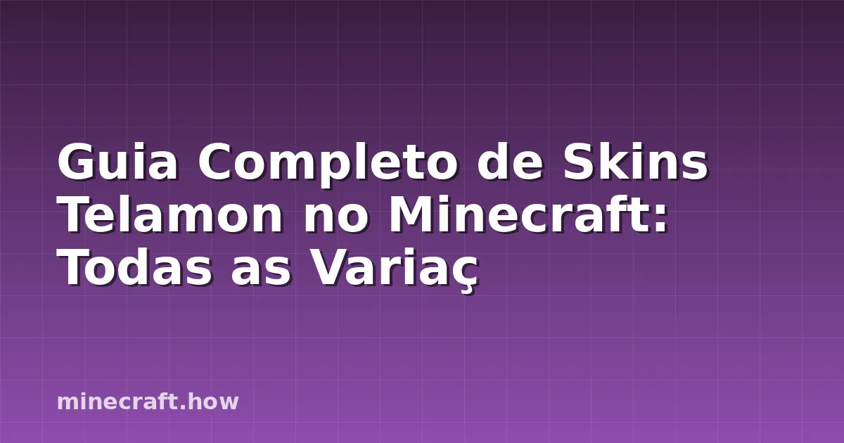 Guia Completo de Skins Telamon no Minecraft: Todas as Variaç