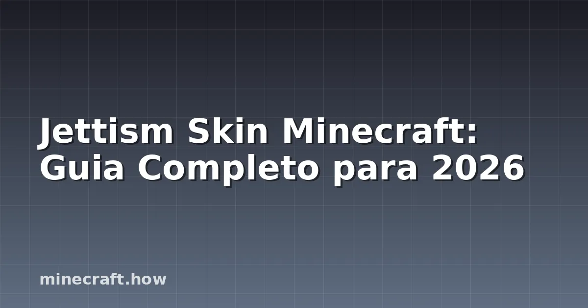 Jettism Skin Minecraft: Guia Completo para 2026