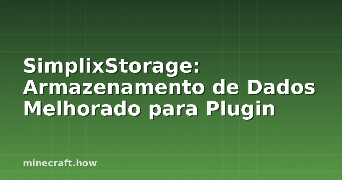 SimplixStorage: Armazenamento de Dados Melhorado para Plugin
