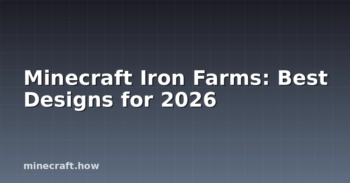 Minecraft Iron Farms: Best Designs for 2026
