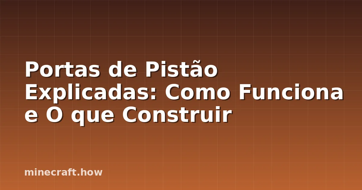 Portas de Pistão Explicadas: Como Funciona e O que Construir