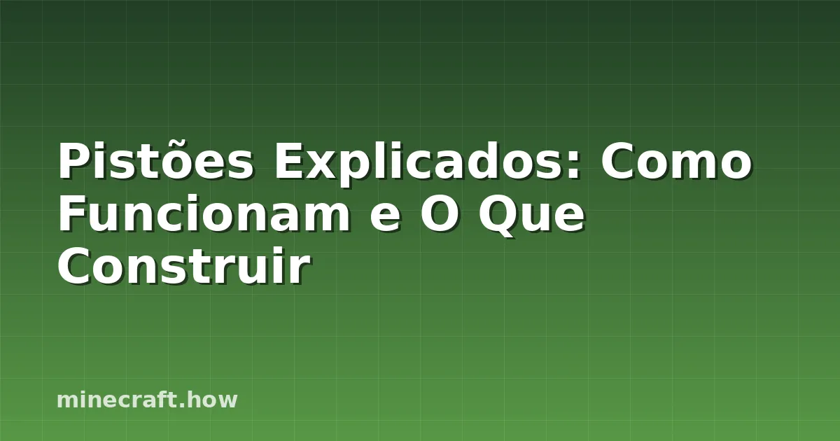 Pistões Explicados: Como Funcionam e O Que Construir