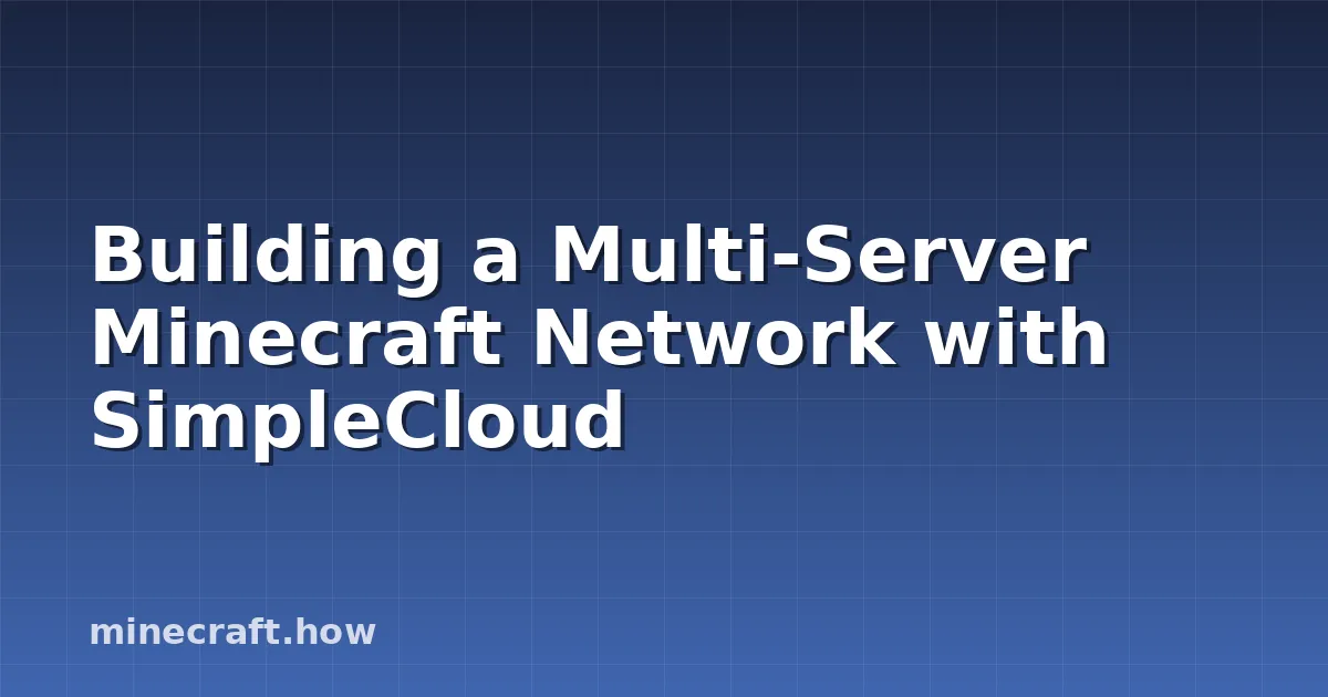 Building a Multi-Server Minecraft Network with SimpleCloud