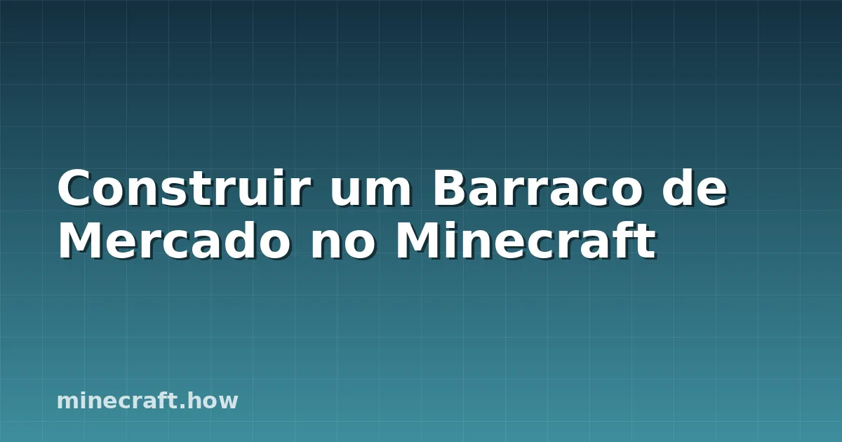 Construir um Barraco de Mercado no Minecraft