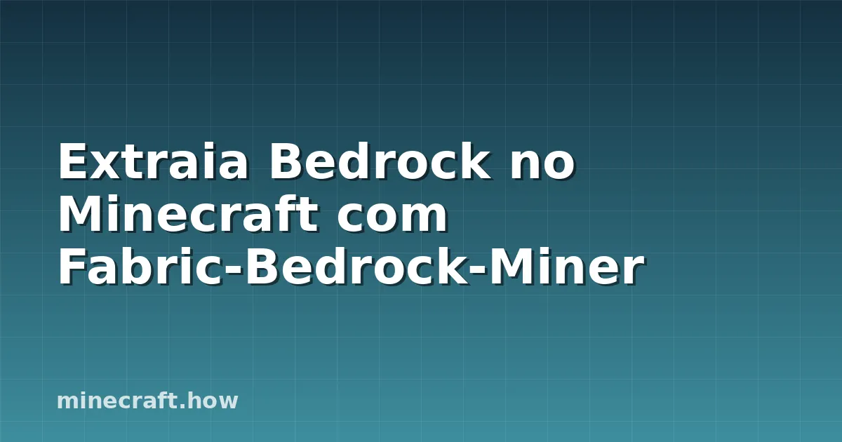 Extraia Bedrock no Minecraft com Fabric-Bedrock-Miner