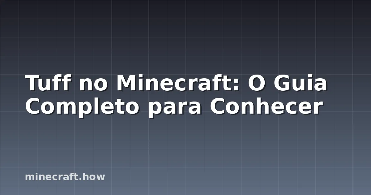 Tuff no Minecraft: O Guia Completo para Conhecer
