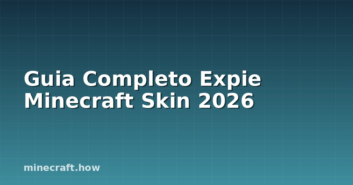 Guia Completo Expie Minecraft Skin 2026
