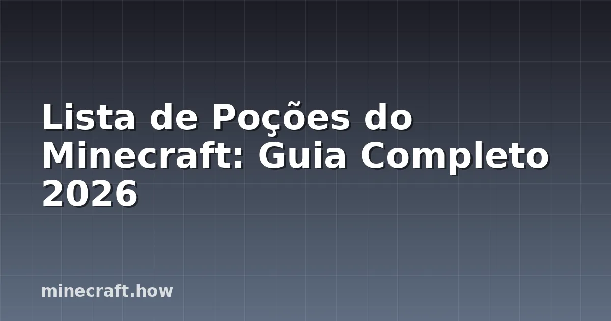 Lista de Poções do Minecraft: Guia Completo 2026