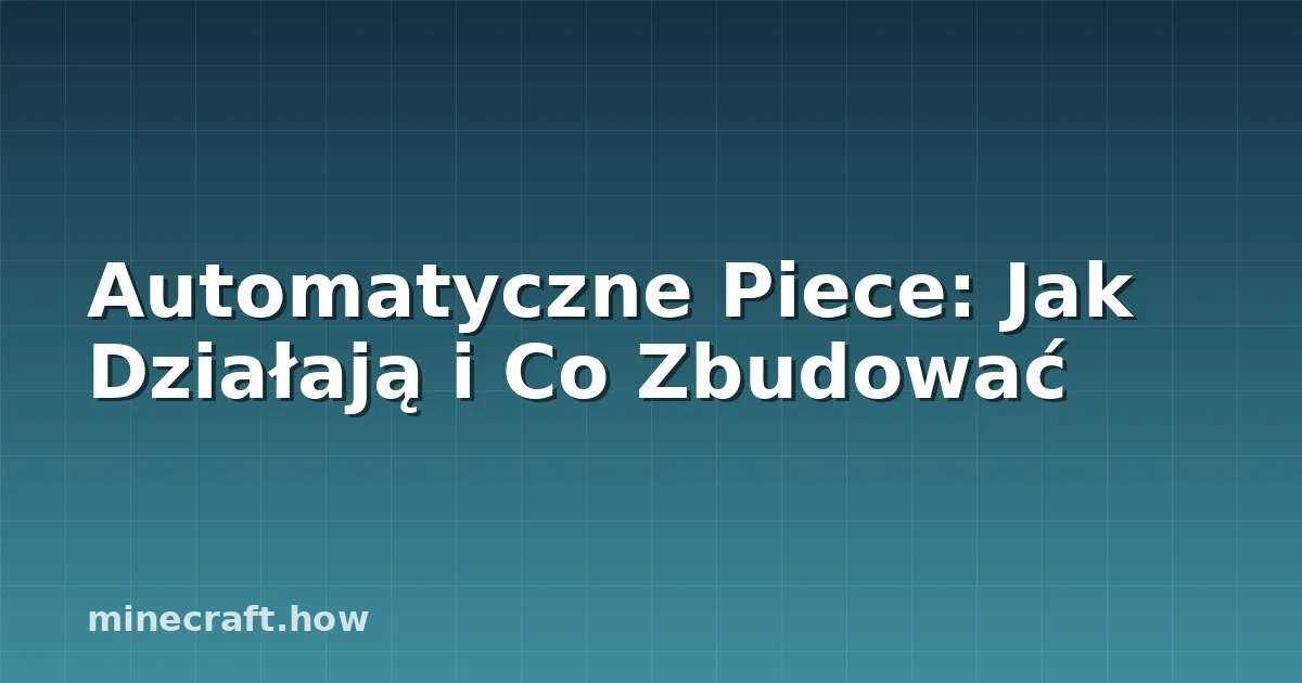 Automatyczne Piece: Jak Działają i Co Zbudować