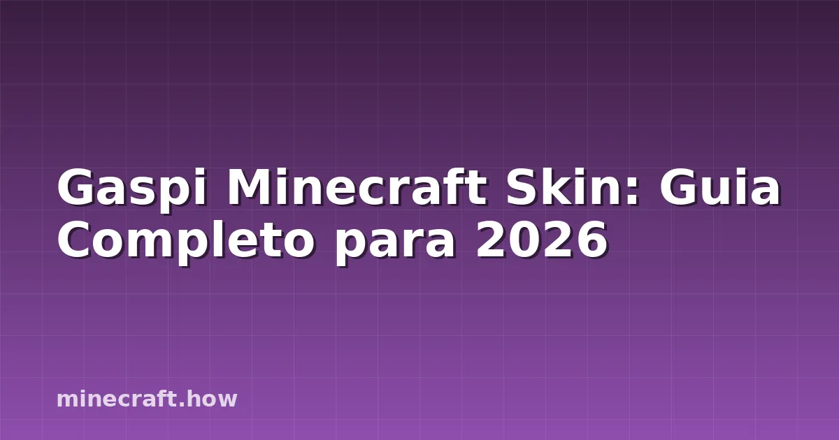 Gaspi Minecraft Skin: Guia Completo para 2026