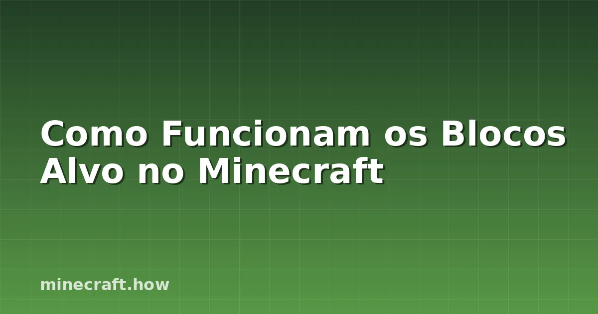 Como Funcionam os Blocos Alvo no Minecraft
