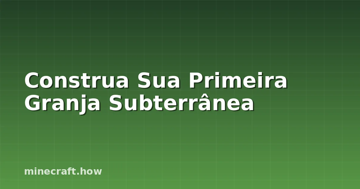 Construa Sua Primeira Granja Subterrânea