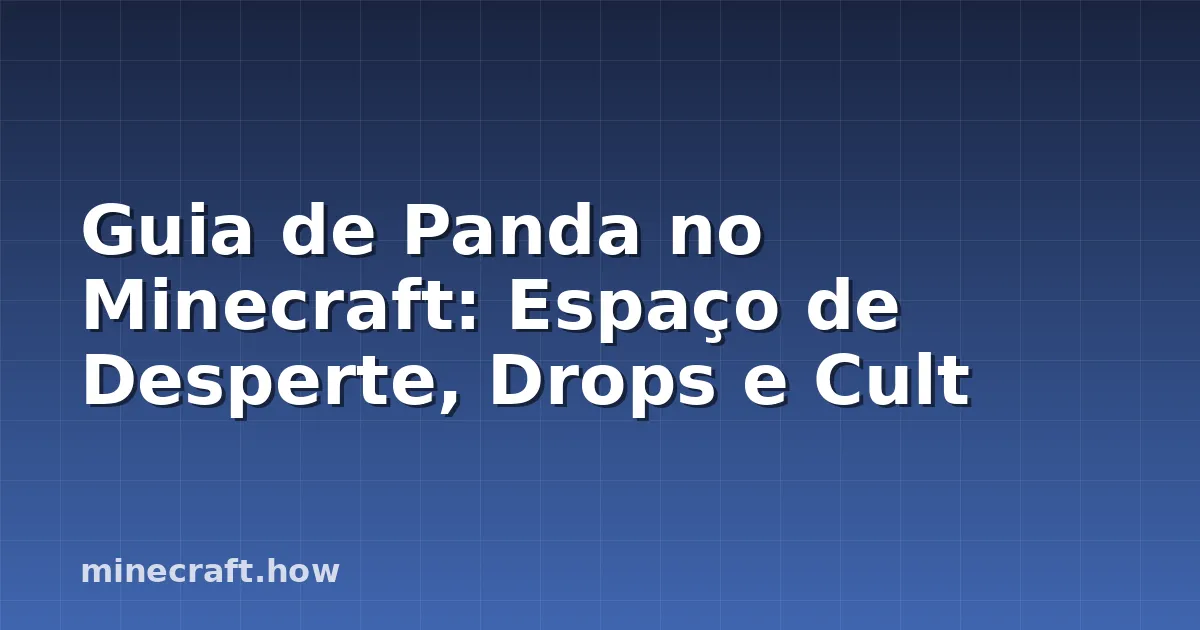 Guia de Panda no Minecraft: Espaço de Desperte, Drops e Cult
