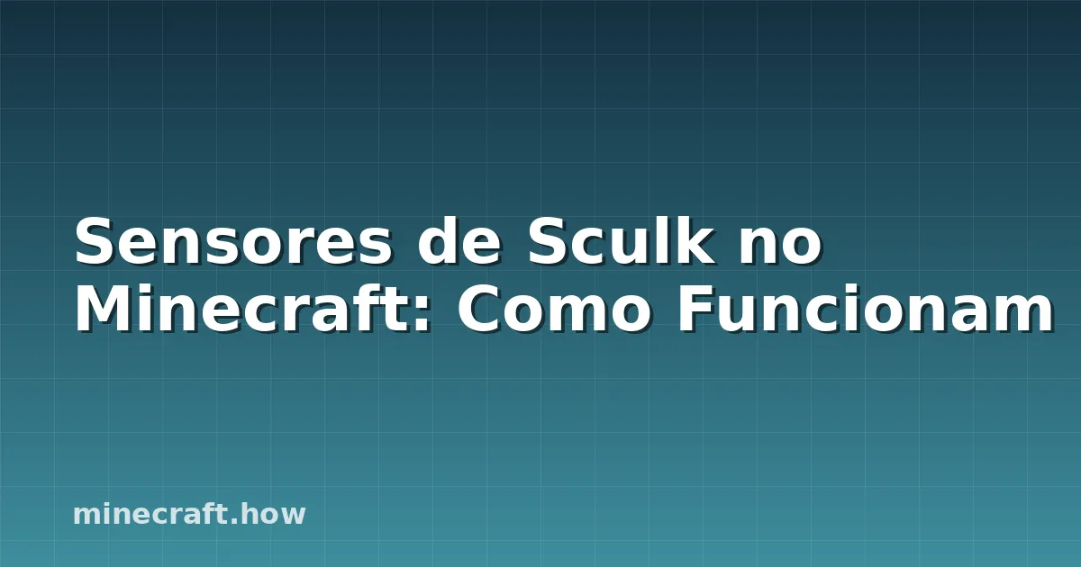 Sensores de Sculk no Minecraft: Como Funcionam