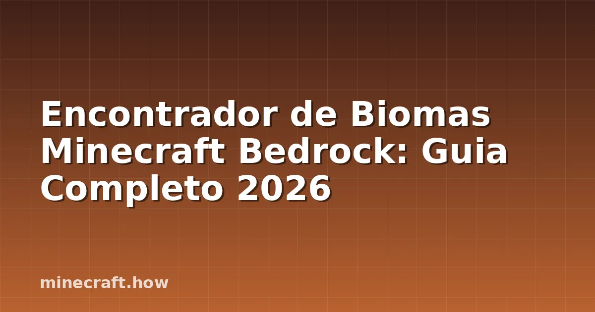 Encontrador de Biomas Minecraft Bedrock: Guia Completo 2026