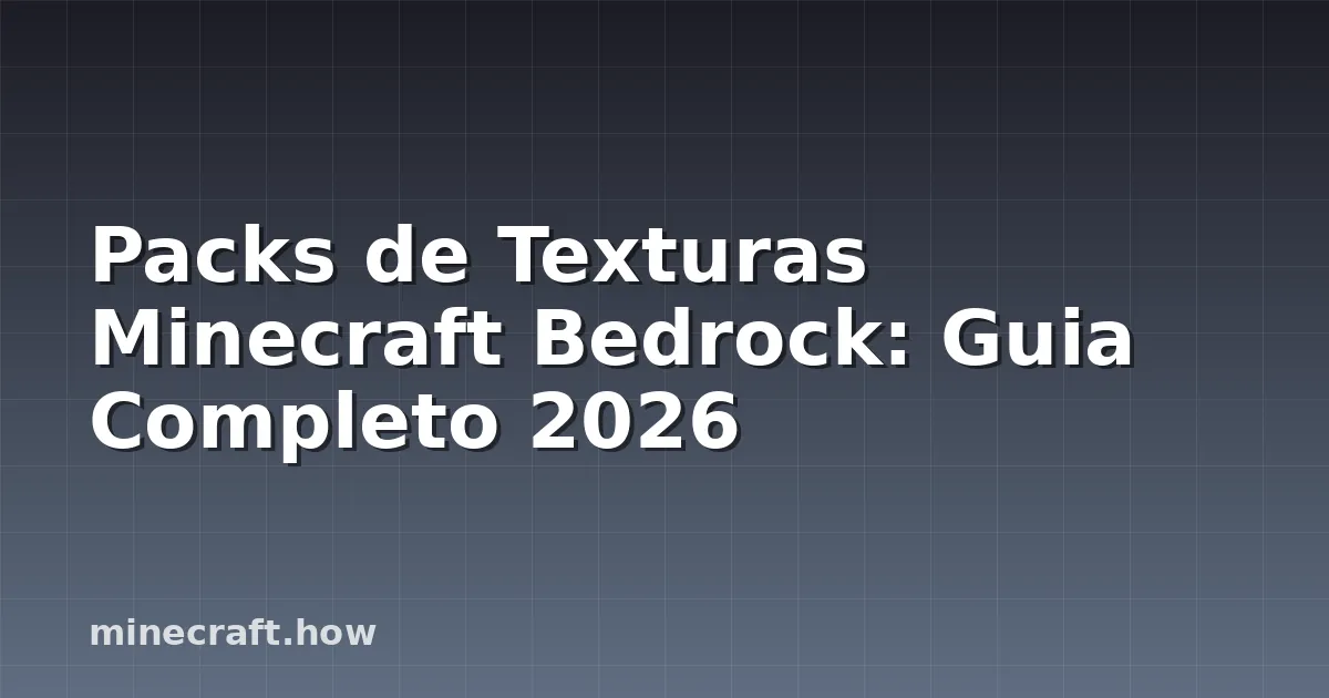 Packs de Texturas Minecraft Bedrock: Guia Completo 2026