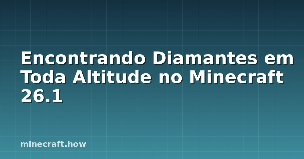 Encontrando Diamantes em Toda Altitude no Minecraft 26.1