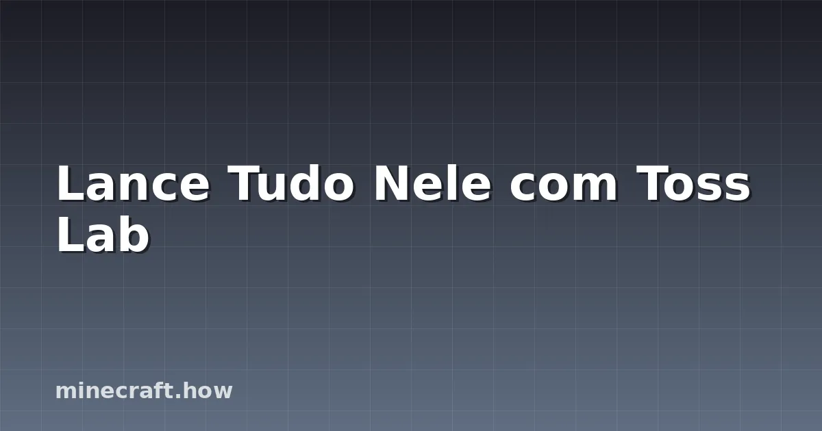 Lance Tudo Nele com Toss Lab