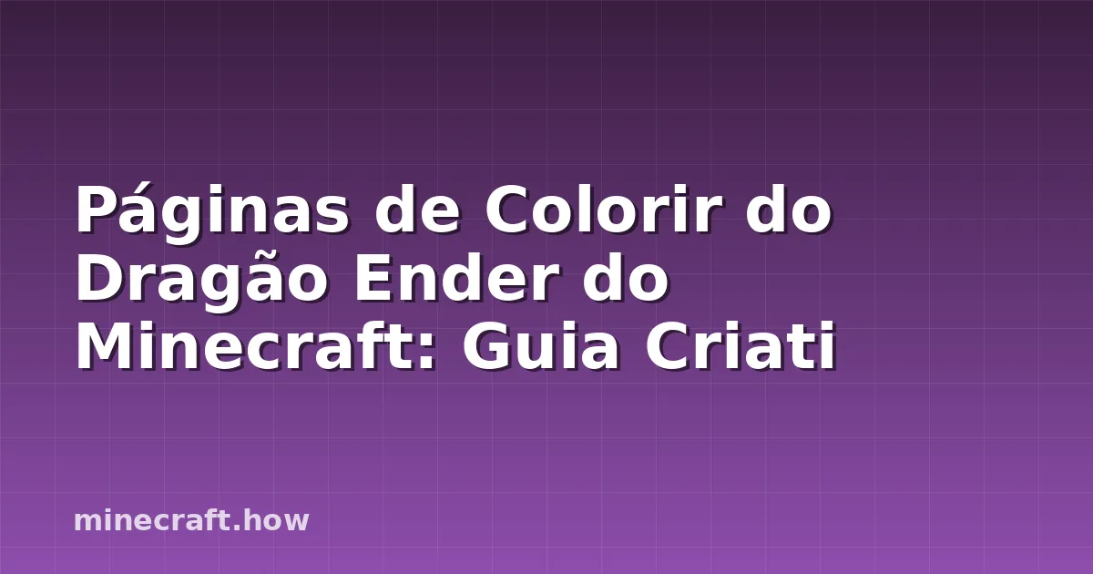 Páginas de Colorir do Dragão Ender do Minecraft: Guia Criati
