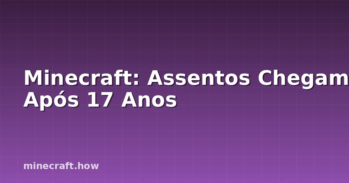 Minecraft: Assentos Chegam Após 17 Anos