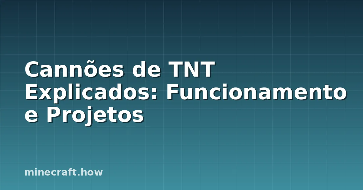 Cannões de TNT Explicados: Funcionamento e Projetos
