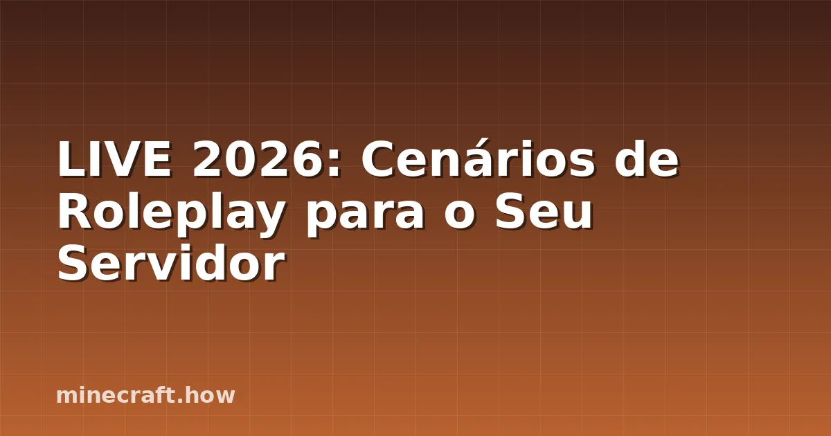 LIVE 2026: Cenários de Roleplay para o Seu Servidor