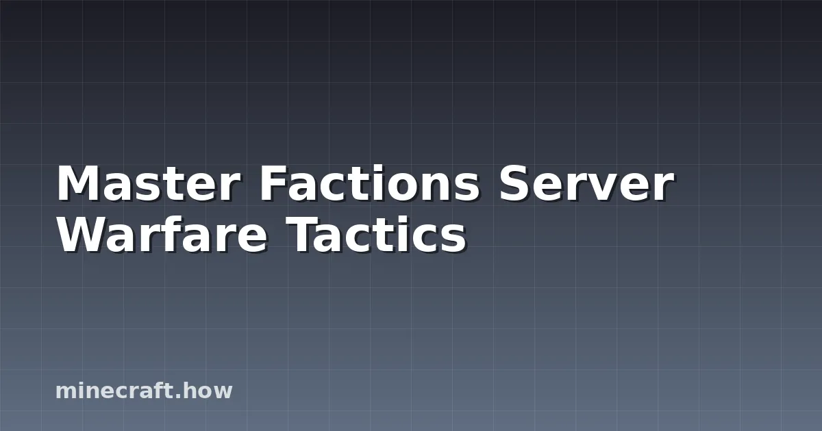 Master Factions Server Warfare Tactics
