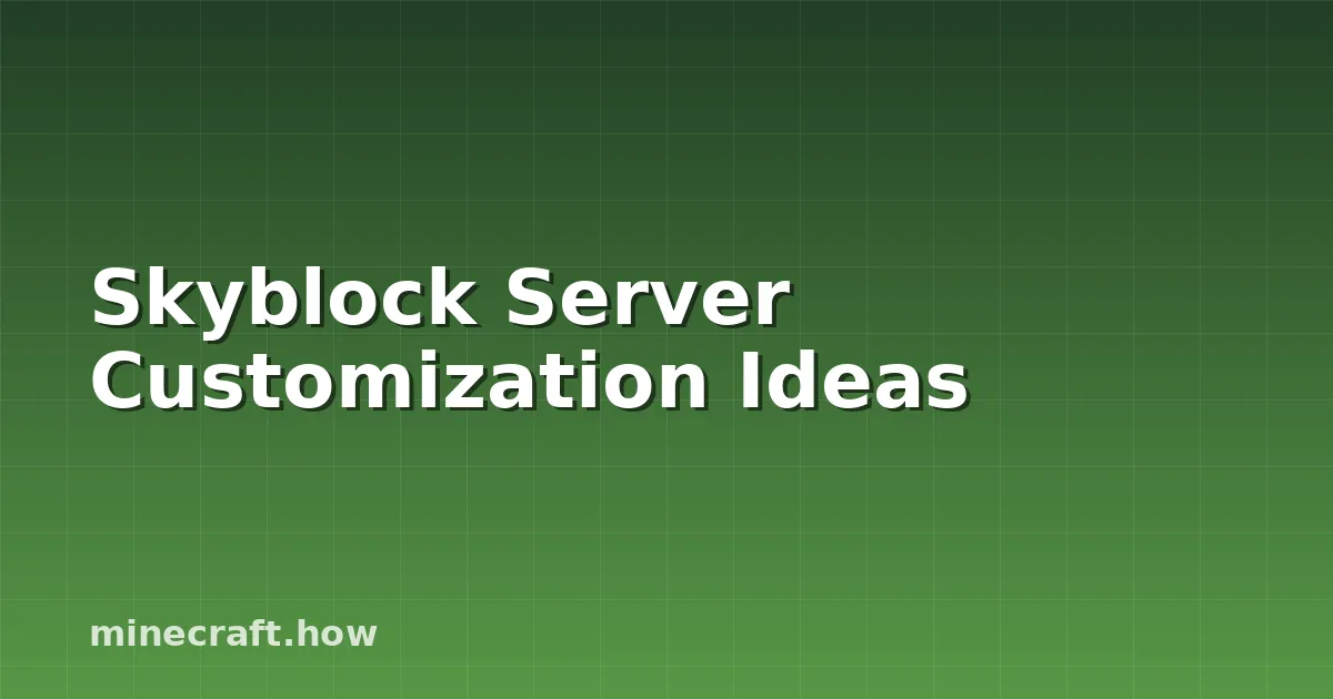 Skyblock Server Customization Ideas