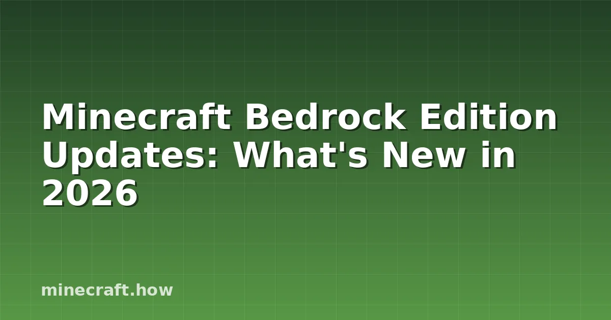 Minecraft Bedrock Edition Güncellemeleri: 2026'da Neler Deği