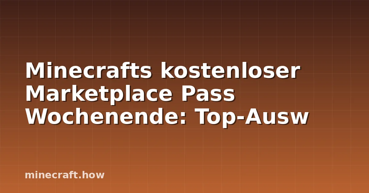 Minecrafts kostenloser Marketplace Pass Wochenende: Top-Ausw