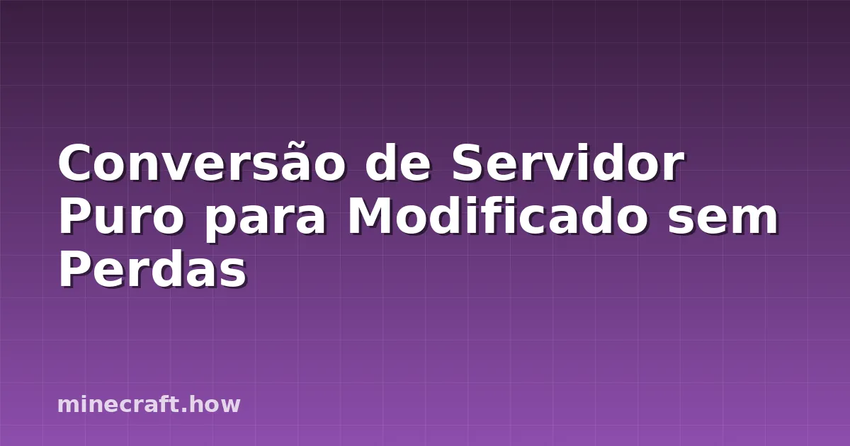 Conversão de Servidor Puro para Modificado sem Perdas
