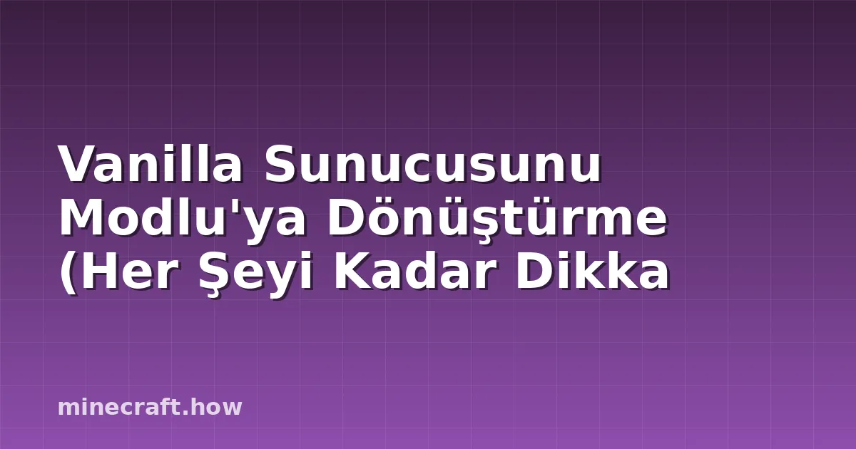 Vanilla Sunucusunu Modlu'ya Dönüştürme (Her Şeyi Kadar Dikka