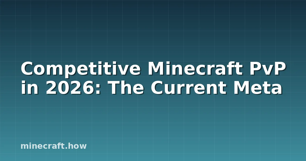 Competitive Minecraft PvP in 2026: The Current Meta