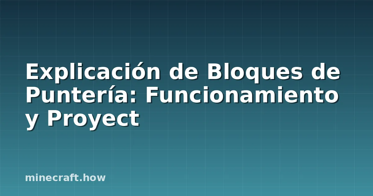 Explicación de Bloques de Puntería: Funcionamiento y Proyect