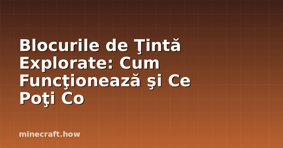 Blocurile de Ţintă Explorate: Cum Funcţionează şi Ce Poţi Co