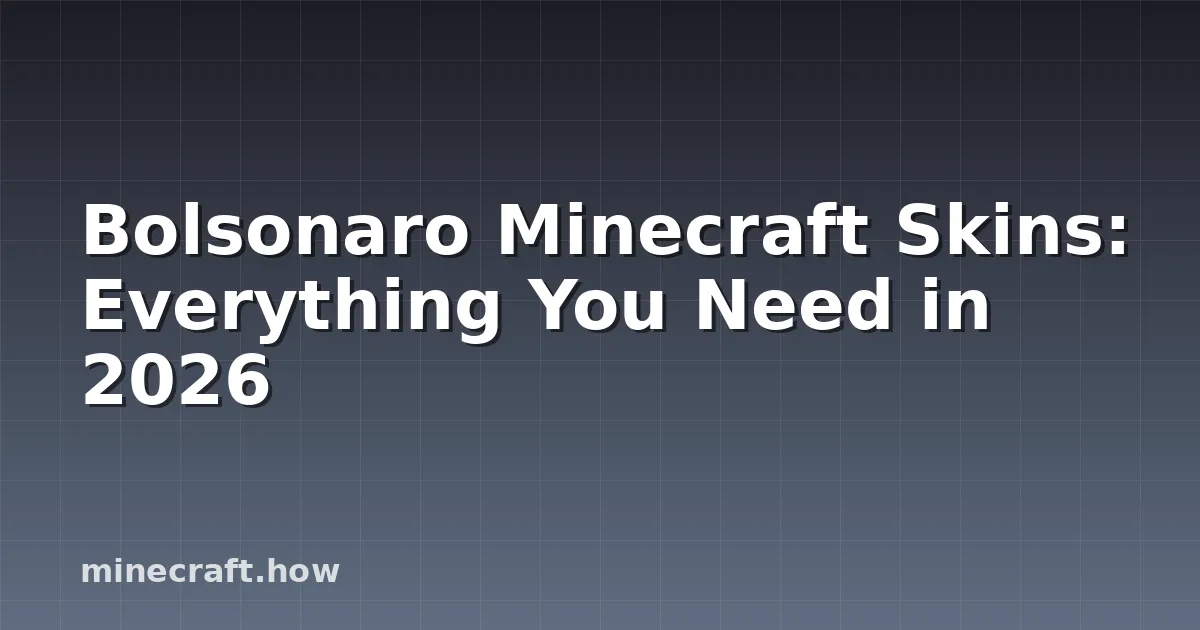 Bolsonaro Minecraft Skins: Everything You Need in 2026
