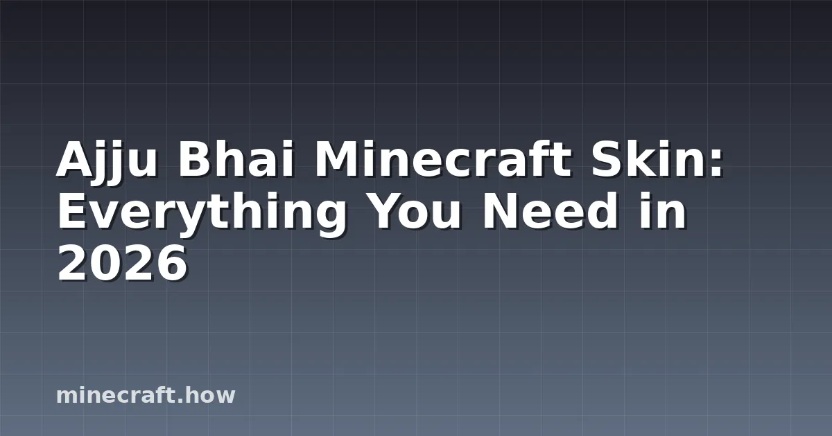 Skin Minecraft Ajju Bhai: Tudo o que Precisa Saber em 2026